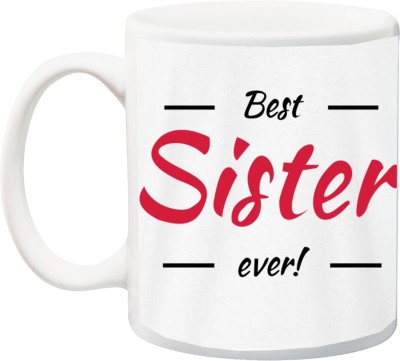 

Stylotrendz Best Sister Ever gift for sis Printed Ceramic Mug(325 ml), White