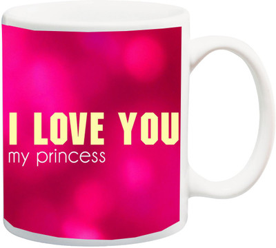 

Stylotrendz I Love you my princess perfect gift for girlfriend or wife Ceramic Mug(325 ml), White