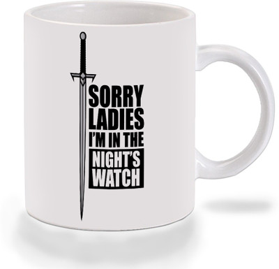 

Mooch Wale Game Of Thrones Sword Sorry Ladies Im In The Nights Watch Ceramic Mug(325 ml), Multicolor