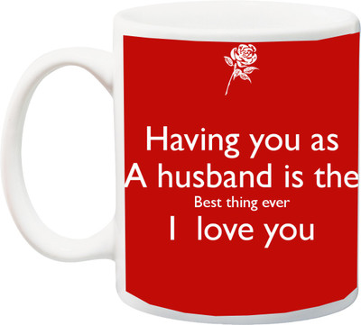 

Stylotrendz Having you as a husband is best thing ever Ceramic Mug(325 ml), White