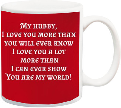 

Stylotrendz My Hubby i will love you more than ever print Ceramic Mug(325 ml), White
