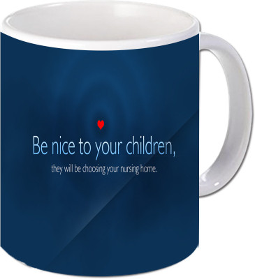 

Maison N Mode Be Nice To Your Children Coffee Ceramic Mug(330 ml), Multicolor