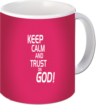 

Maison N Mode Keep Calm Trust On God Coffee Ceramic Mug(330 ml), Multicolor