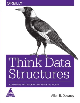 Think Data Structures: Algorithms and Information Retrieval in Java(English, Paperback, Allen B. Downey)