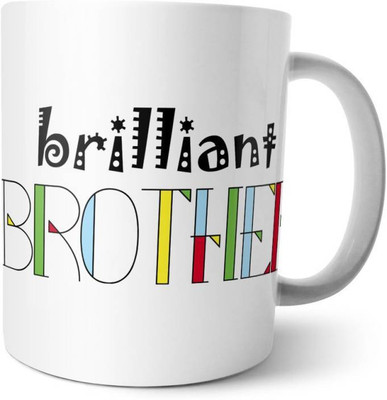

ME&YOU Gifts On Birthday Rakhi For Brother Bro : Brilliant Brother (IDuplicate19) Printed Ceramic Mug(325 ml), Multicolor