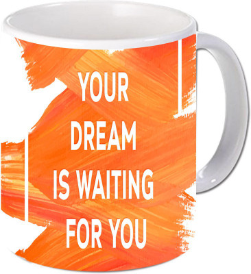 

Maison N Mode Your Dream Is Waiting For You Coffee Ceramic Mug(330 ml), Multicolor