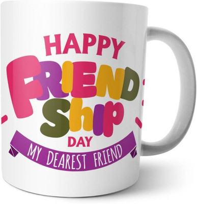 

ME&YOU Gifts for Friends Best Friends On Happy Friendship Day; My Dearest Friend (IDuplicate27) Printed Ceramic Mug(325 ml), Multicolor