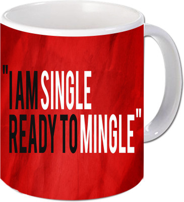 

Maison N Mode I am Single Ready To Mingle Coffee Ceramic Mug(330 ml), Multicolor