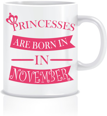 

Everyday Desire Princesses are Born in November ED178 Ceramic Mug(300 ml), Multicolor
