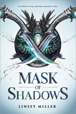 Mask of Shadows  - I Needed to Win and They Needed to Die(English, Paperback, Linsey Miller)