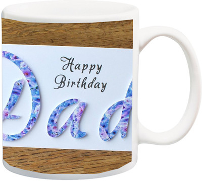 Stylotrendz Happy Birthday Dad Beautiful Print Ceramic Mug(325 ml), White