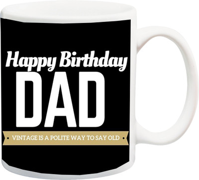 

Stylotrendz Happy Birthday Dad Vintage is Polite way to say old Ceramic Mug(325 ml), White