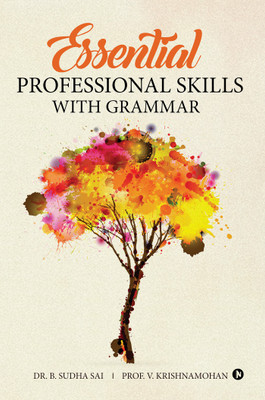 Essential Professional Skills with Grammar(English, Paperback, Dr.B.Sudha Sai, Prof. V. Krishnamohan)