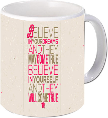 

Maison N Mode Belive In Your Dream Coffee Ceramic Mug(330 ml), Multicolor