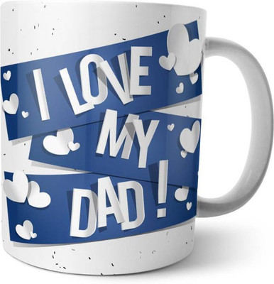 

ME&YOU Gifts On Father's Day For Father; I Love My Dad (IDuplicate50) Printed Ceramic Mug(325 ml), Multicolor