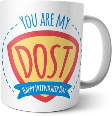 

ME&YOU Gifts For Friends Best Friends On Friendship Day; You Are My Dost (IDuplicate28) Printed Ceramic Mug(325 ml), Multicolor