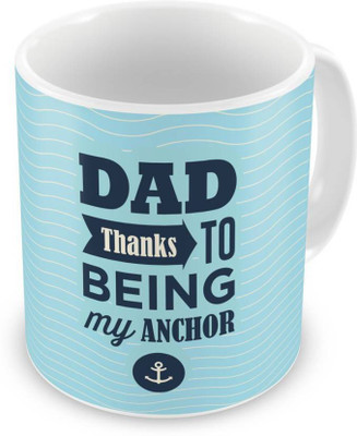 

ME&YOU Gifts On Father's Day Anniversary For Father; Dad Thanks To Being My Anchor (IDuplicate73) Printed Ceramic Mug(325 ml), Multicolor