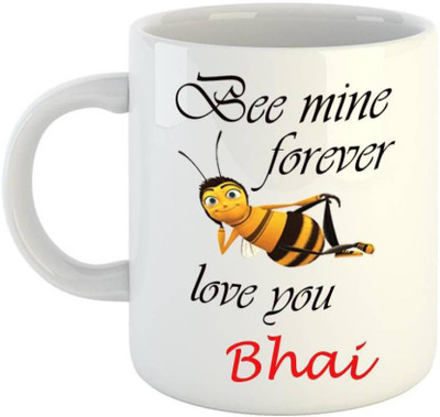 

ME&YOU Gifts On Birthday Rakhi Anniversary For Brother Bro; Be Mine forever Love You Bhai (IDuplicate90) Printed Ceramic Mug(325 ml), Multicolor