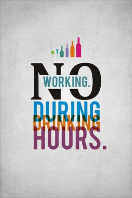 

Akhuratha Wall Poster -no-working-during-drinking-hours-tgfwfnuypwf Paper Print(18 inch X 12 inch, Rolled)
