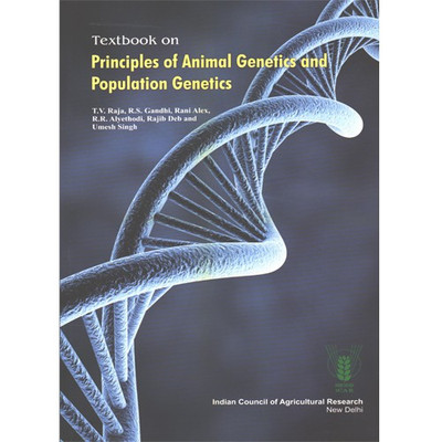 Textbook on Principles of Animal Genetics and Population Genetics(English, Paperback, R.S. Gandhi, T.V. Raja, R.R. Alyethodi, Rajib Deb, ICAR, Rani Alex, Umesh Singh)