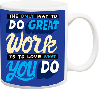 

ME&YOU Motivational Inspirational Quotes (IZ17-VK-MU-0642) The Only Way To Do Work Printed Ceramic Mug(325 ml), Multicolor