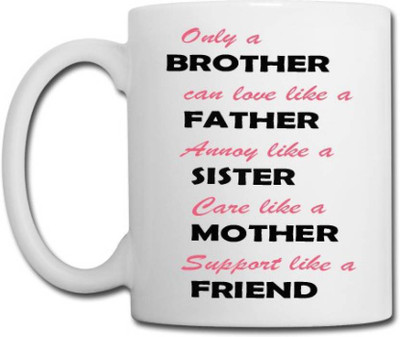 

ME&YOU Gifts On Birthday Anniversary For Bro; Only Brother Can Love Like A Father (IDuplicate112) Printed Ceramic Mug(325 ml), Multicolor