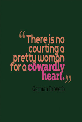 

There-is-no-courting-a__quotes-b…erb-30 Poster Paper Print(18 inch X 12 inch, Rolled)