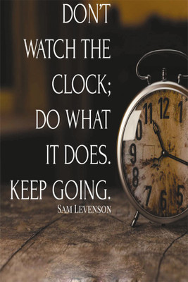

dont watch the clock poster Poster Paper Print(18 inch X 12 inch, Rolled)
