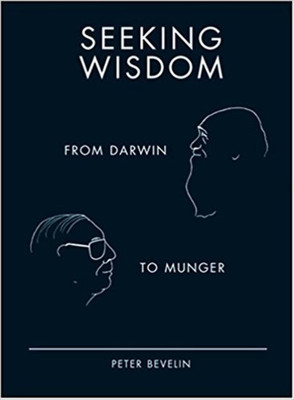 Seeking Wisdom: From Darwin to Munger, 3rd Edition(English, Hardcover, Peter Bevelin)