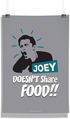 

Official " Friends Tv Series " - Joey Doesn't Share Food Wall Decor - Home & Office Poster Print Art [ Frame Not Included ] , licensed by Warner Bros Photographic Paper(18 inch X 12 inch, Rolled)