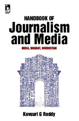 Handbook of Journalism and Media  - India, Bharat, Hindustan First Edition(English, Paperback, Kovuuri G Reddy)