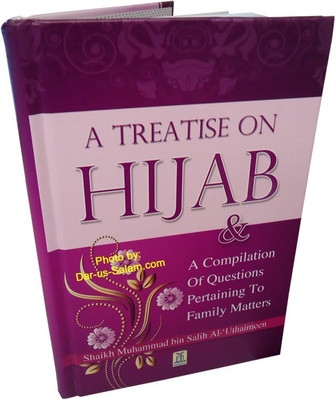 Treatise Hijab Compilation Questions Pertaining to Family Matters(English, Hardcover, Shaykh Muhammad Saalih Al-Uthaymeen)