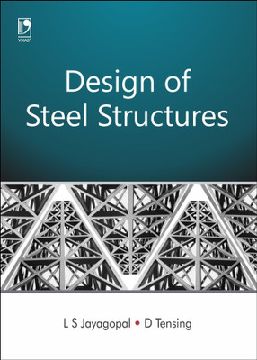 Design Of Steel Structures First Edition(English, Paperback, L. S. Jayagopal, D. Tensing)