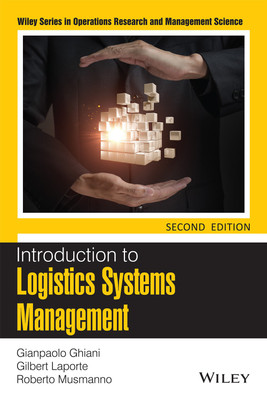 Introduction to Logistics Systems Management Second Edition(English, Paperback, Gilbert Laporte, Gianpaolo Ghiani, Roberto Musmanno)