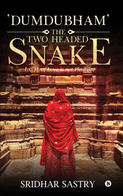‘Dumdubham‘ the Two Headed Snake  - L.C.M. of Love is not Pleasure(English, Paperback, Sridhar Sastry)