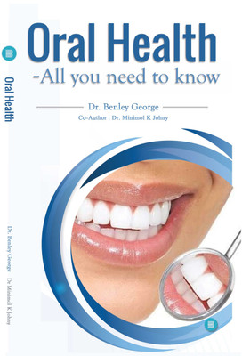Oral Health - All you need to know(English, Paperback, Dr Benley George)