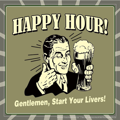 Wall Poster Happy Hour! Gentlemen Start Your Livers! Paper Print(12 inch X 18 inch, Rolled)