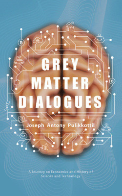 Grey Matter Dialogues(English, Paperback, Pulikkottil Joseph Antony)