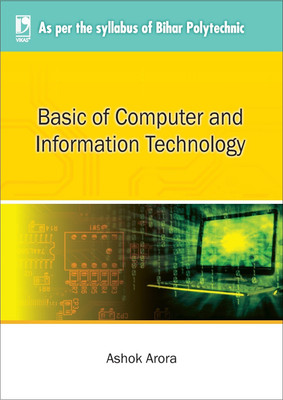 Basic of Computer and Information Technology First Edition(English, Paperback, Ashok Arora)