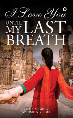 I Love You until My Last Breath(English, Paperback, Abhishek Verma, Richa Sharma)