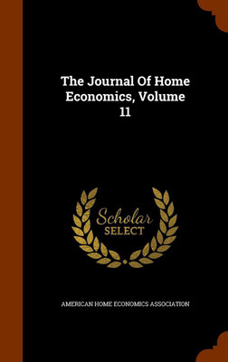 The Journal Of Home Economics, Volume 11(English, Hardcover, unknown)