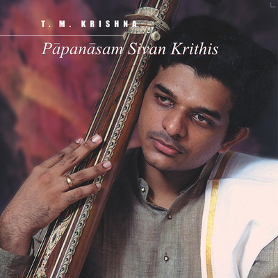 Papanasam Sivan Krithis - T M Krishna Audio CD Standard Edition(Tamil - T.M. Krishna)