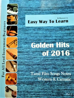 Golden hits of 2016 Easy way to learn TAMIL FILM SONG NOTES WESTERN AND CARNATIC(English, Paperback, RAMANI K)