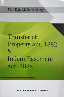 Transfer of Property Act, 1882 and Indian Easement Act, 1882(English, Paperback, Rajni Malhotra Dhingra)