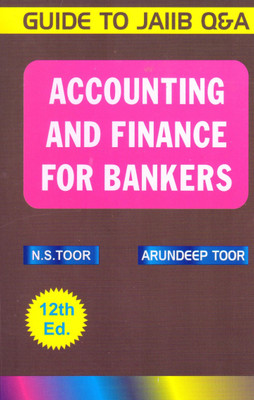 GUIDE TO JAIIB Q & A ACCOUNTING AND FINANCE FOR BANKERS 12th Edition 2017(Paperback, N.S. TOOR, ARUNDEEP TOOR)