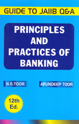 GUIDE TO JAIIB Q & A PRINCIPLES AND PRACTICES OF BANKING 12th EDITION 2017(Paperback, N.S. TOOR, ARUNDEEP TOOR)