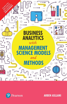 Business Analytics with Management Science Models and Methods First Edition(English, Paperback, Arben Asllani)