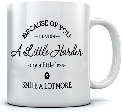 

RAMPOSH Friendship Quot, Because Of You, Typo, Coffee, Gift For Friend Ceramic Mug(350 ml), White
