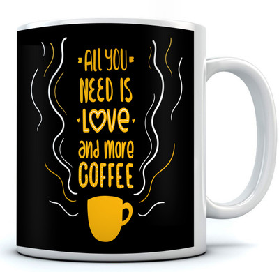 

RAMPOSH Motivational Quote All You Need Black Coffee Ceramic Mug(350 ml)