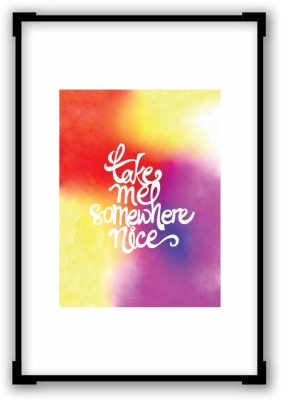 

Akhuratha Wall Poster Take Me To Someplace Nice Quirky Paper Print(12 inch X 18 inch, Rolled)